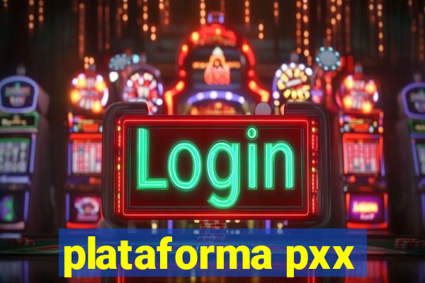 plataforma pxx